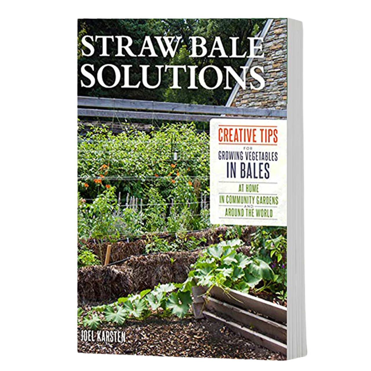 Straw Bale Solutions by Joel Karsten